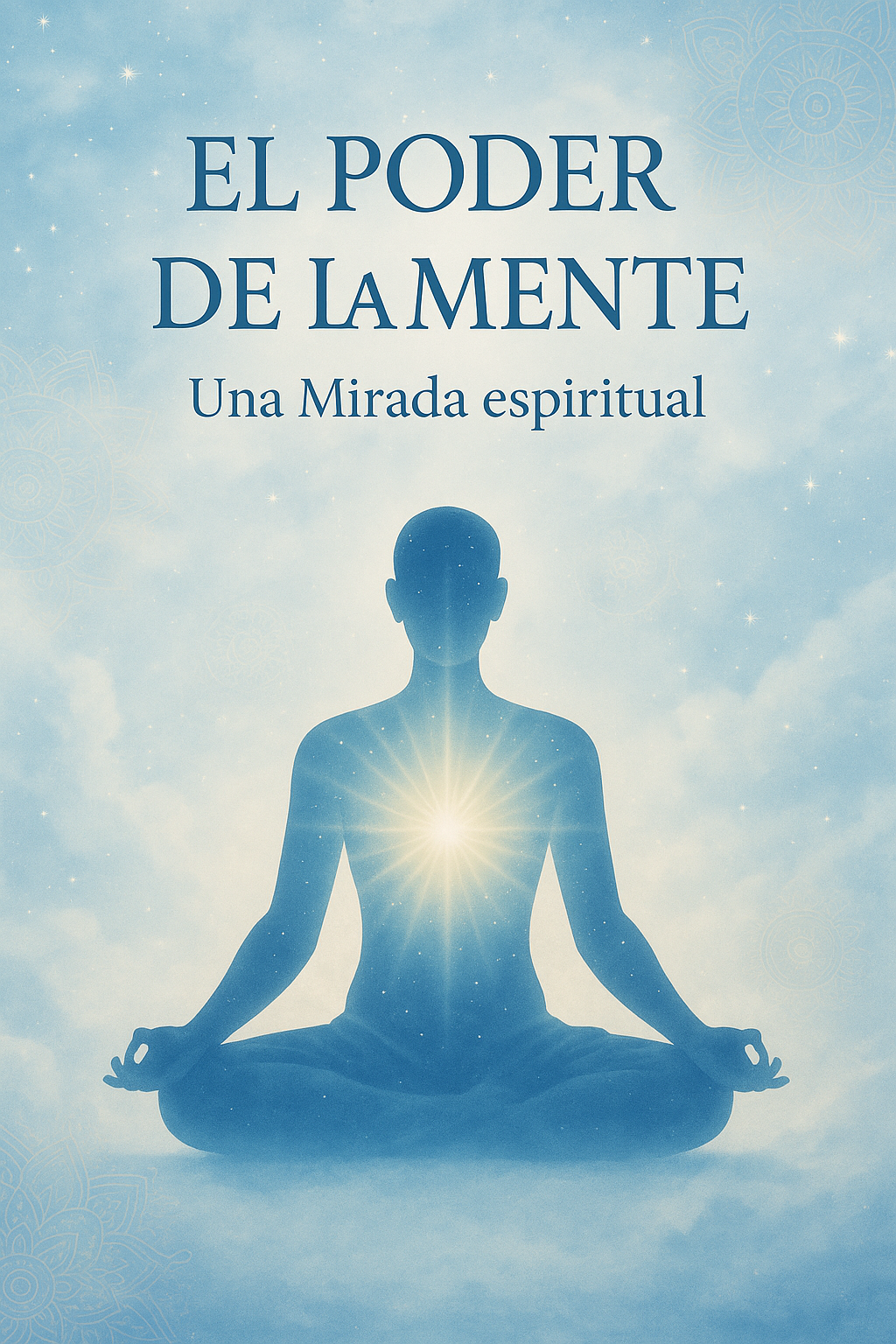 El Poder de la Mente: Una mirada espiritual