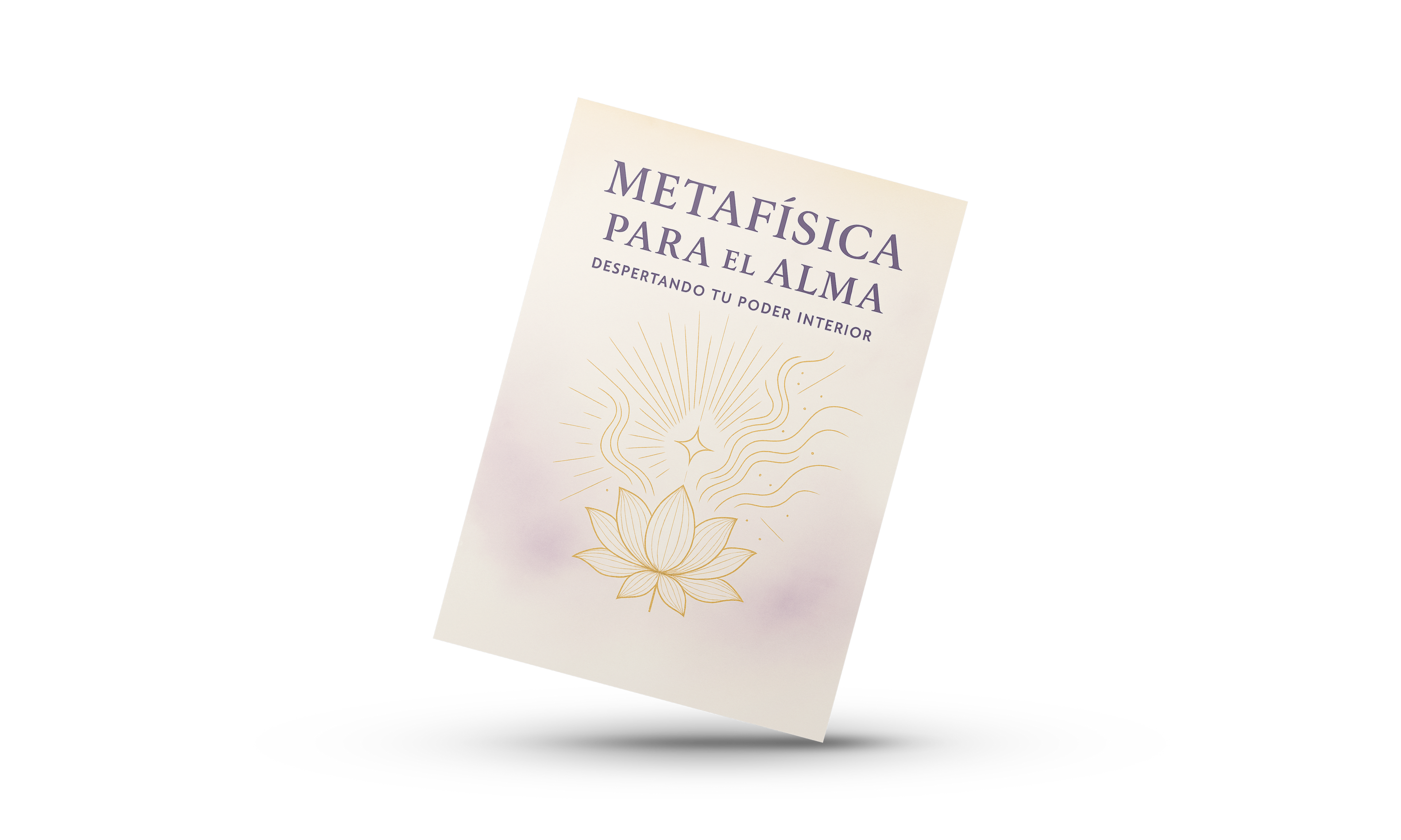 Metafísica para el Alma: Despertando tu poder interior
